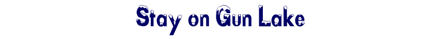 Stay on Gun Lake